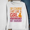 Of Course I Hit Like A Girl Boxing Kickboxer Gym Boxer Sweatshirt Gifts for Old Women