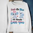 Pink Or Blue We Always Love You Funny Elephant Gender Reveal Sweatshirt Gifts for Old Women