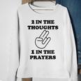 Two In The Thoughts One In The Prayers Funny Men Women Sweatshirt Graphic Print Unisex Gifts for Old Women