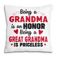 Being A Grandma Is An Honor Being Great Grandma Is Priceless Pillow