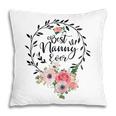 Best Nanny Ever Mothers Day Gift Grandma Gift For Womens Pillow