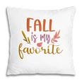Funny Fall Is My Favorite Autumn Gifts Pillow