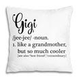 Gigi Definition For Grandma Or Grandmother Mothers Day Pillow