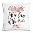 Grandma Of The Bride Wedding Bridal Party Gift For Womens Pillow