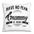 Have No Fear Grammy Is Here Grandma Gift Gift For Womens Pillow