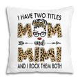 I Have Two Titles Mom And Mimi Leopard Womens Mother’S Day Pillow