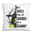 Witch In A World Full Of Grandmas Be A Grammy Halloween Gift Pillow