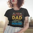 Awesome Dad I Have Two Titles Dad And Step-Dad Men Women T-shirt Gifts for Her