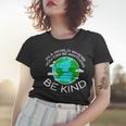 Be Kind Mother Earth DayShirt Women T-shirt Gifts for Her