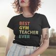 Best Gym Teacher Ever Retro Physical Education Gift Women T-shirt Gifts for Her