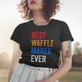 Best Waffle Maker Ever Baking Gift For Waffles Baker Dad Mom Women T-shirt Gifts for Her