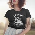 Crusin For My Birthday Cruise Shirt Ship With Anchor Women T-shirt Gifts for Her