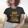 Dad The Man Myth The Fishing Legend Women T-shirt Gifts for Her