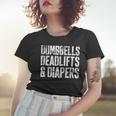 Dumbbells Deadlifts And Diapers Gym Dad Mom Gift Women T-shirt Gifts for Her