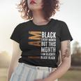 I Am Black Woman Educated Melanin Black History Month V4 Women T-shirt Gifts for Her