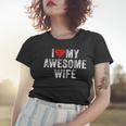 I Love My Awesome Wife Heart Humor Sarcastic Funny Vintage Women T-shirt Gifts for Her