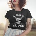 Ill Be In The Garage Punk Rock Heavy Metal Hot Rod Skull Women T-shirt Gifts for Her
