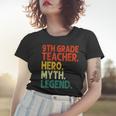 Lehrer Der 9 Klasse Held Mythos Legende Vintage-Lehrertag Frauen Tshirt Geschenke für Sie