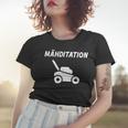 Mähditation Rasenmäher Gartenarbeit Lustig Rasenmähen Frauen Tshirt Geschenke für Sie