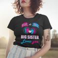 Pink Or Blue Big Sister Loves You Baby Gender Reveal Women T-shirt Gifts for Her