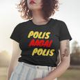 Polis Aagai Polis Women T-shirt Gifts for Her