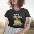 Pug Shirt Funny Tshirt Pugs Make Me Happy You Not So Much Women T-shirt Gifts for Her