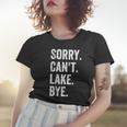 Sorry Cant Lake Bye Lake Life Boating Lover Lake Men Women Women T-shirt Gifts for Her