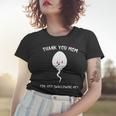 Thank You Mom For Not Swallowing Me Mothers Day Funny Quote Women T-shirt Gifts for Her