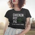 Weed For Men Chicken Pot Pie 3 Of My Favorite Things Gift For Mens Women T-shirt Gifts for Her