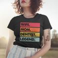 Wife Mom Dentist Legend Lustige Zahnärzte Mutter Frauen Frauen Tshirt Geschenke für Sie