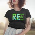 Womens Recycle Reuse Renew Rethink Outfit For Earth Day 2023 Women T-shirt Gifts for Her