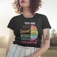 You Matter Kindness Be Kind Mental Health Awareness Women T-shirt Gifts for Her