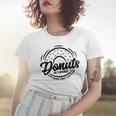 Donuts Is There Anything They Cant Do Food Lover Funny Pun Women T-shirt Gifts for Her