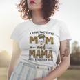 I Have Two Titles Mom And Mama And I Rock Them Both Gift For Womens Women T-shirt Gifts for Her