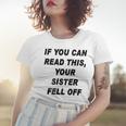 If You Can Read This Your Sister Fell Off Funny Women T-shirt Gifts for Her