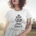 Keep Calm And Let Jesus Handle It | Funny Name Gift Women T-shirt Gifts for Her
