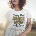 Leopard Living That Dance Mom Life Mothers Day Dancing Mama Women T-shirt Gifts for Her