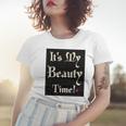 Womens It’S My Beauty Time Women T-shirt Gifts for Her Womens It’S My Beauty Time Women T-shirt Gifts for Her