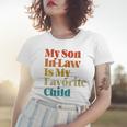 Womens My Son In Law Is My Favorite Child Funny For Son In Law Women T-shirt Gifts for Her
