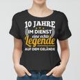 10 Jahre Im Dienst Legende Auf Dem Gelände Dienstjubiläum Frauen Tshirt