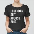 11 Geburtstag Geschenk 11 Jahre Legendär Seit August 2012 Frauen Tshirt