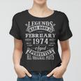 49 Years Old Gifts Legends Born In February 1974 49Th Bday Women T-shirt