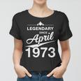 50 Geburtstag 50 Jahre Alt Legendär Seit April 1973 V6 Frauen Tshirt
