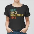 74 Geburtstag 74 Jahre Alte Ziege Seit November 1948 Frauen Tshirt