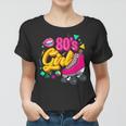 80S Party Theme Party Outfit Costume Vintage Retro 80S Girl Women T-shirt
