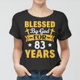 83Rd Birthday Man Woman Blessed By God For 83 Years Women T-shirt