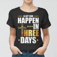 A Lot Can Happen In Three Days Resurrection Of Jesus Gift Women T-shirt