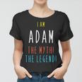 I Am Adam The Myth The Legend Lustiger Brauch Name Frauen Tshirt