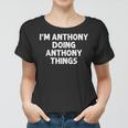 Anthony Gift Doing Name Things Funny Personalized Joke Men Women T-shirt