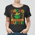 Aunt Funny Nachos Lovers Aunt Nacho Average Auntie Women T-shirt